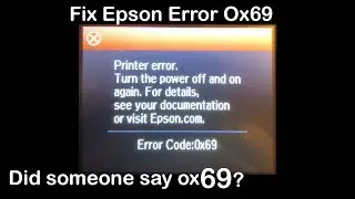 Fix Epson Error Code 0x69 on WF 3620 & 3640 Printer - Read Description Warning!!!