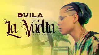 DVILA - La Vuelta (Video Oficial)