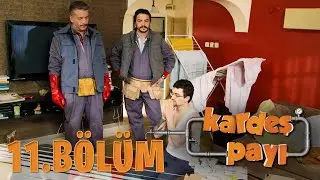 Kardeş Payı 11.Bölüm (Bipsiz Versiyon)