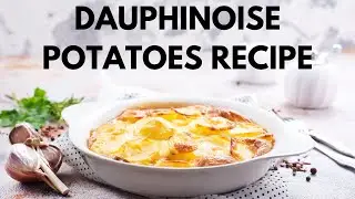 Dauphinoise Potatoes Recipe | Easy How To Make Dauphinoise Potatoes