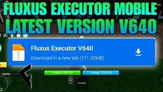 FLUXUS EXECUTOR NEW UPDATE V640 | Fluxus Atualizado & Roblox Script Blox Fruit Mobile No Key