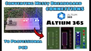 From Breadboard Chaos to PROFESSIONAL PCB Design with Altium 365