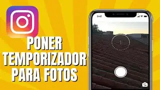 Cómo Poner Temporizador En Instagram Para Fotos