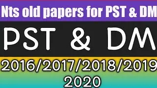 Nts old papers for PST & DM 2016/2017/2018/2019/2020