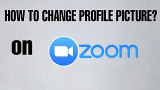 How to change zoom account profile picture using new update