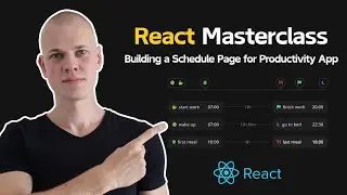 React Masterclass: Building a Schedule Page for Productivity App