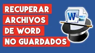 RECUPERAR ARCHIVO DE WORD NO GUARDADO