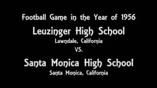 Leuzinger Olympians vs. Santa Monica High School 1956 Football Game