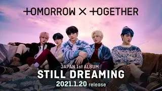 TOMORROW X TOGETHER Japan 1st Album 『STILL DREAMING』 30 Sec SPOT