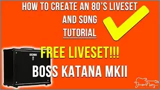 How To Create An 80's Guitar Tones Liveset AND SONG!!!  - FREE Boss Katana 80's PACK!!!