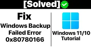 {Solved}How to Fix Windows Backup Failed Error 0x80780166 In Windows 11/10 [Tutorial]