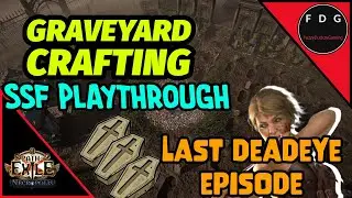 Last Deadeye Episode 4 SSF Graveyard only Run Path of Exile 3.24 Necropolis