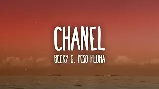 Becky G, Peso Pluma - Chanel (Letra/Lyrics)