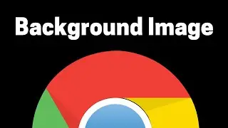 How To Change The Background Image In Google Chrome