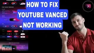 Fix YouTube Vanced Not working | Youtube Vanced The Following Content Is Not Available On This App