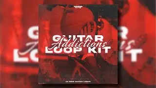 [FREE] Guitar Loop Kit 2024 "Addictions" 🎸 (NBA YoungBoy, Rod Wave, Lil Poppa, Toosii, NoCap, Rylo)