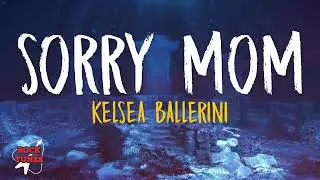 Kelsea Ballerini - Sorry Mom (Lyrics)