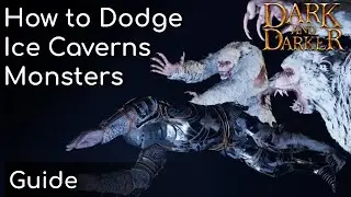 How to Dodge the Yeti and other Ice Caverns Monsters | Dark and Darker