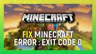 How To Fix Minecraft Error : Exit Code 0 | Minecraft Exit Code 0