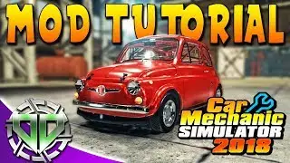 Car Mechanic Simulator 2018 : How to Install Mods! Tutorial (PC)