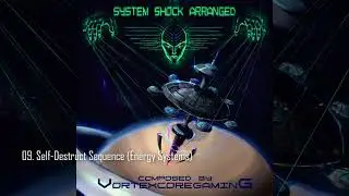 System Shock Arranged: 09. Self-Destruct Sequence (Energy Systems)