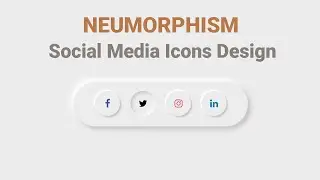 Make The Neumorphism Social Media Icons Design Using HTML And CSS | Neomorphism UI Design In CSS