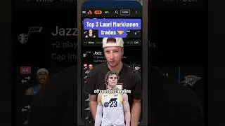 Top 3 Lauri Markkanen Trades 🤝