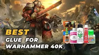 Best Glue for Warhammer 40k - Fix the Broken Miniature Easily