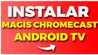 👉 Cómo INSTALAR Magis Chromecast 4 en Android TV y Xiaomi 👌🏻 2024