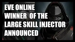 Eve Online : Winner of the Large Skill Injector Announced!