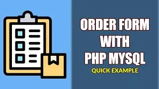 How To Create An Order Form With PHP MYSQL