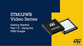 STM32WB Getting Started Series: Part 13, Using the USB Dongle