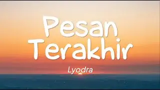 Lyodra - Pesan Terakhir (Lirik)