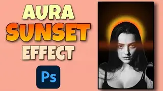 Create Realistic Aura Sunset Effect in Photoshop | Photoshop Tutorial