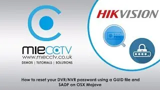 Password Reset a Hikvision DVR / NVR on OSX using the GUID Method