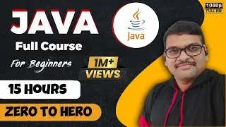 CORE JAVA TUTORIAL FOR BEGINNERS || LEARN CORE JAVA IN 15 HOURS || JAVA TUTORIALS FOR BEGINNERS