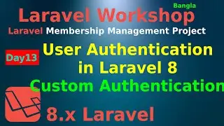 #13 Laravel Membership Management Project - User Authentication in Laravel 8, Custom Authentication