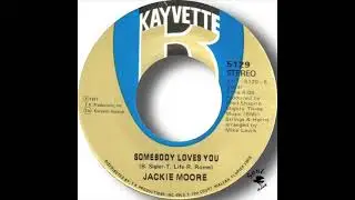 Jackie Moore   Somebody Loves You