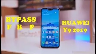 Update 2020  - Bypass FRP Huawei Y9 2019 EMUI 9.1.0 - Update Downgrade Firmware.