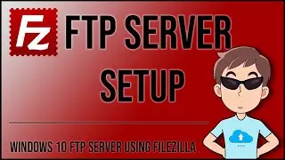 How to setup a Windows 10 FTP server - FileZilla FTP Server setup