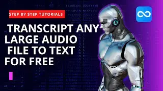Simplest Way to Transcript Any Large Audio File To Text For Free