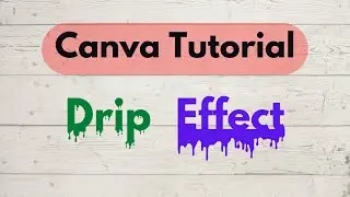 Drip Effect In Canva Tutorial 