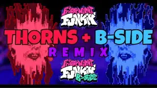 THORNS (+ B-Side) - Friday Night Funkin’ REMIX