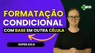 Formatação Condicional com Base em outra Célula no Excel