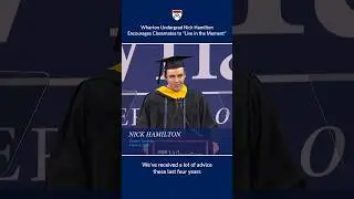 Wharton Undergrad Graduation Speech – Student Nick Hamilton Tells Classmates to 