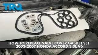 How to Replace Valve Cover Gasket Set 2003-2007 Honda Accord 3.0L V6