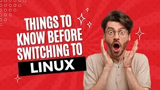 Things To Know Before Switching To Linux