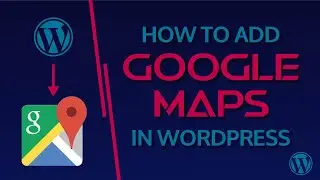 How To Add Google Maps In Wordpress Website | Virtual Crafts