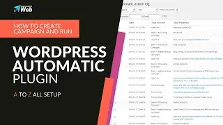 How to create a campaign & run by WordPress Automatic Plugin | WordPress Automatic Plugin Settings