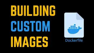 Building Custom Docker Images | Dockerfile Explained | Geekific